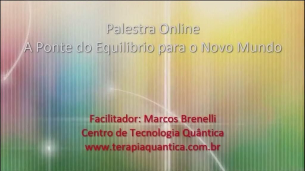 A Ponte de Equilibrio para o Novo Mundo - Terapia Quântica Atlantis