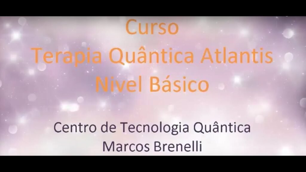Curso Terapia Quântica Atlantis Basico - Nivel I