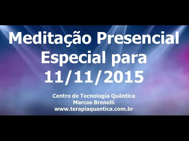 Meditação Presencial 11/11/2015 no CTQ