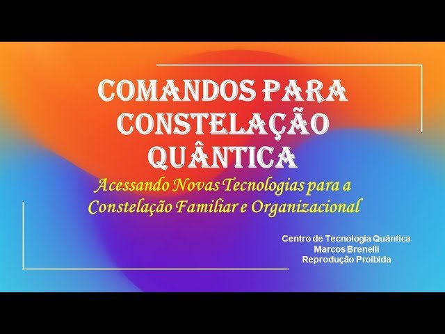 Acessando Novas Tecnologias para a Constelação Familiar e Organizacional